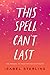 This Spell Can't Last (These Witches Don't Burn, #0.5)