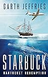 Starbuck Nantucket Redemption by Garth Jeffries