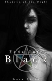 Fade Into Black (Shadows of the Night, #5)