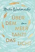 Über dem Meer tanzt das Licht