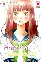 Amarsi, lasciarsi, Vol. 5