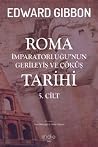 Roma İmparatorluğu’nun Gerileyiş ve Çöküş Tarihi - 5. Cilt