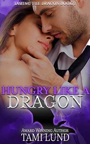 Hungry Like A Dragon (Taming the Dragon #2)