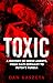 Toxic: A History of Nerve Agents, From Nazi Germany to Putin's Russia