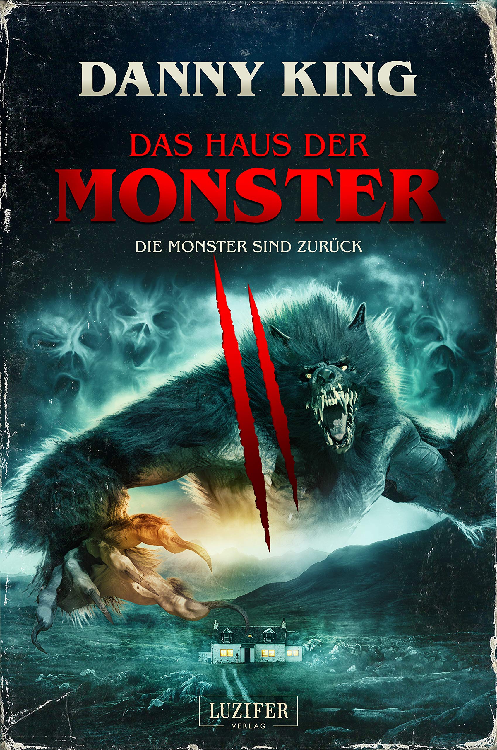 Das Haus der Monster - Die Monster sind zurück Gruselroman (Kindle Edition)