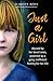 Just a Girl: A shocking true story of child abuse