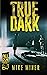 True Dark