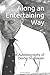 Along an Entertaining Way: The Autobiography of Dexter M. Keezer, 1895-1991