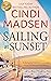 Sailing at Sunset by Cindi Madsen