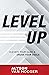Level Up: Elevate Your Game and Crush Your Goals