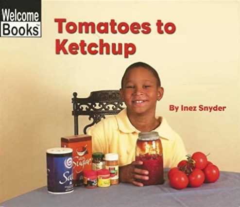 Tomatoes to Ketchup (How Things Are Made)