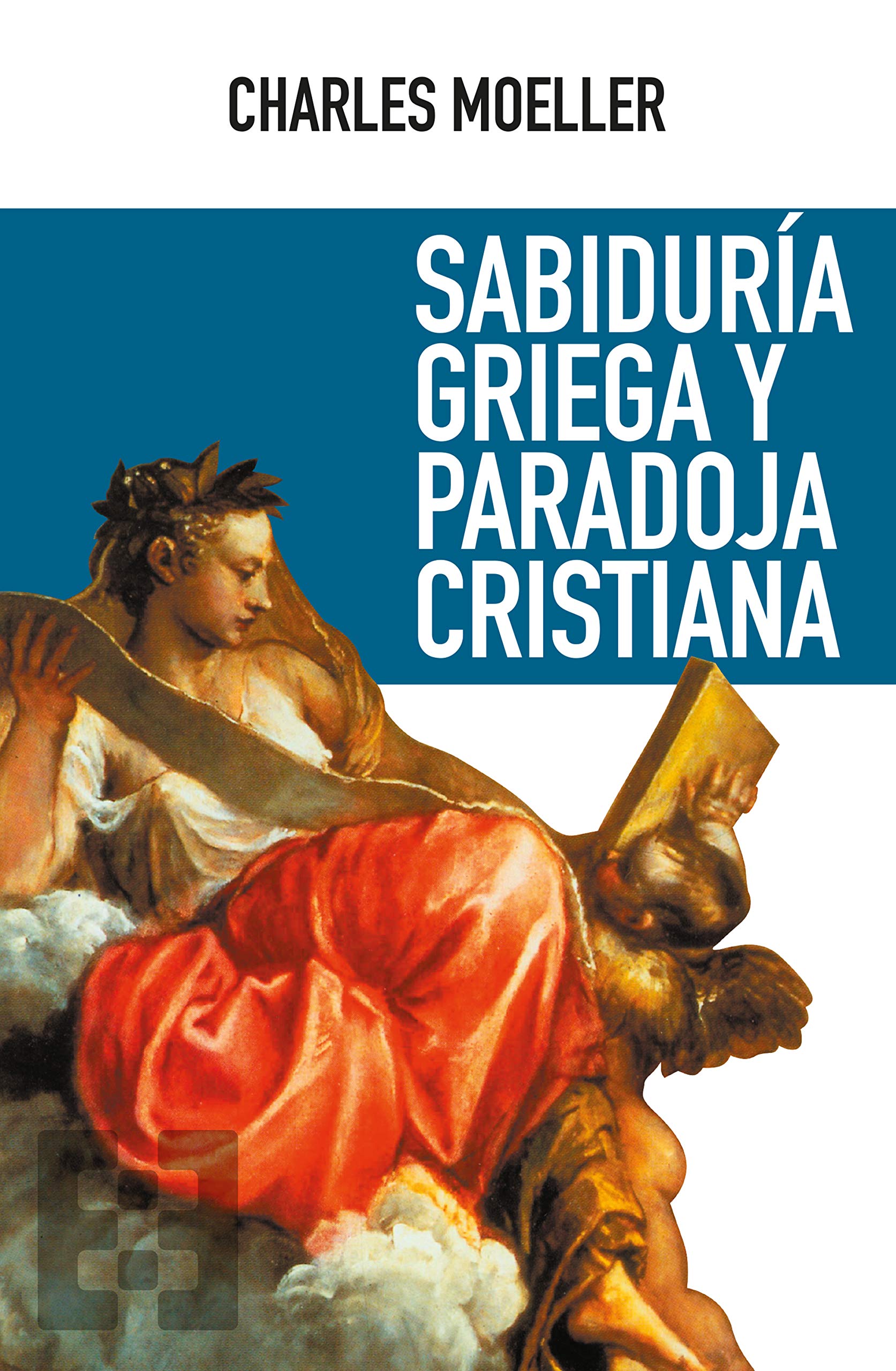 Sabiduría griega y paradoja cristiana (Nuevo Ensayo nº 55) (Spanish Edition)