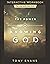 The Power of Knowing God Interactive Workbook by Tony    Evans