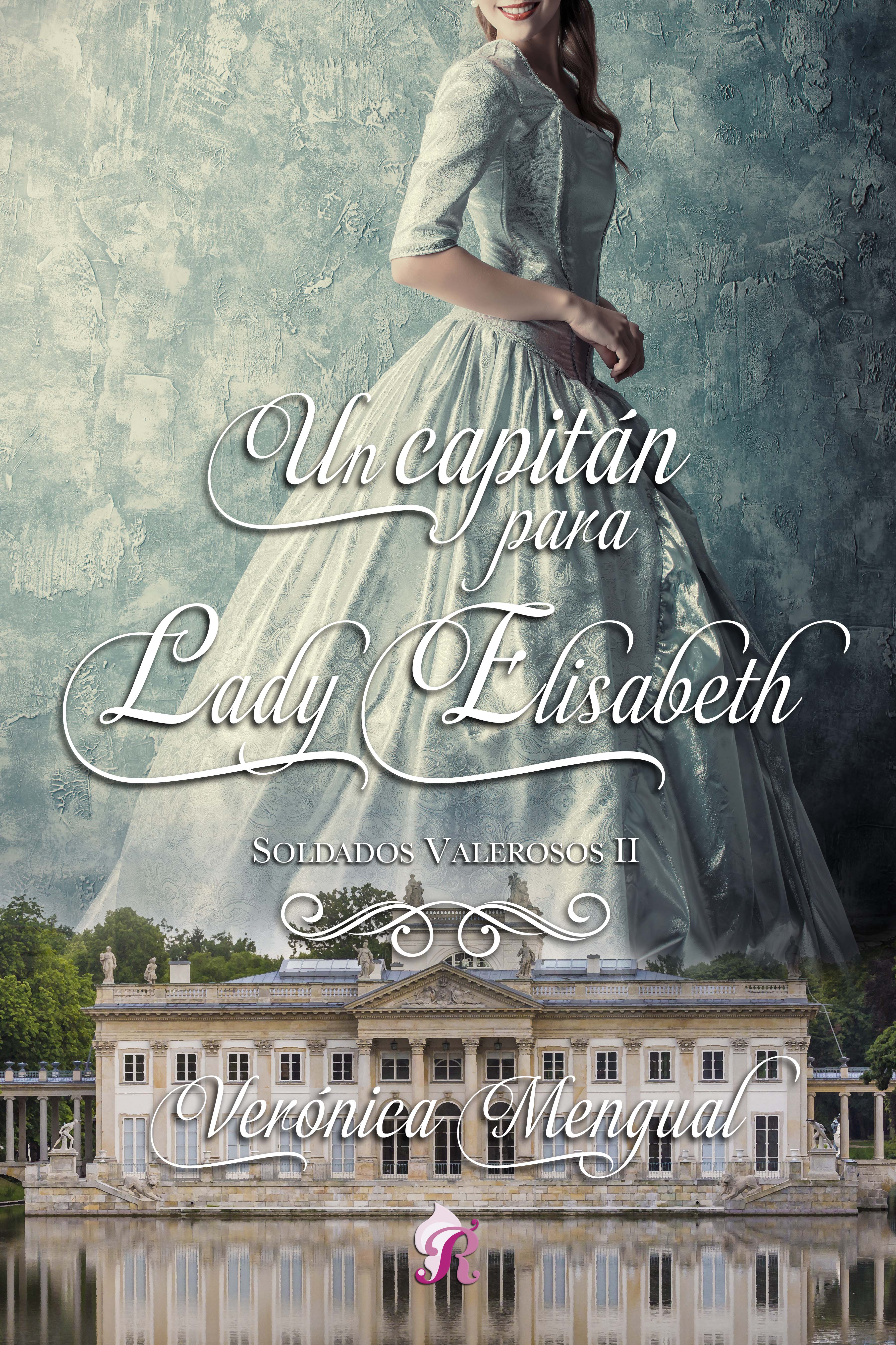 Un capitán para Lady Elisabeth (Soldados valerosos, #2)