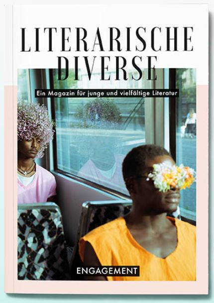 Literarische Diverse. Ein Magazin für junge und vielfältige Literatur: Engagement (Literarische Diverse, #1)
