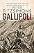 Gallipoli: From the author of The Opera House, Batavia and Mutiny on the Bounty