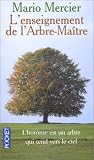 L'enseignement De L'arbre Maître: L'histoire Magique D'un Homme Et D'un Arbre