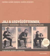 Jaj a legyőzötteknek, avagy süssünk-főzzünk másnaposan