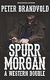 Spurr Morgan: A Western Double Spurr Morgan: A Western Double