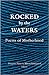 Rocked by the Waters: Poems of Motherhood