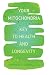 Your Mitochondria by L. Ac. Cargal