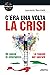 C'era una volta la crisi: U...
