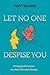 Let No One Despise You: Eme...