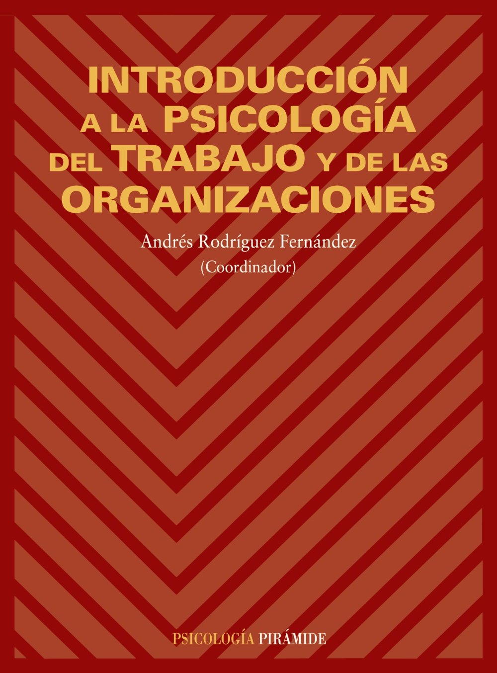 Introduccion a la psicologia del trabajo y de las organizaciones / Introduction to the Psychology of Work and Organizations (Spanish Edition)