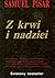 Z krwi i nadziei by Samuel Pisar Z krwi i nadziei by Samuel Pisar