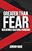 Greater Than Fear: Defeatin...