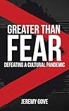Book cover for Greater Than Fear: Defeating a Cultural Pandemic