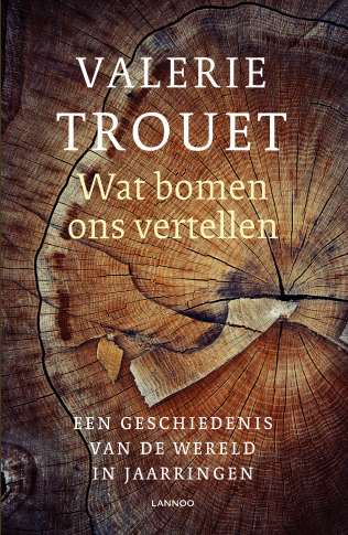 Wat bomen ons vertellen: een geschiedenis van de wereld in jaarringen