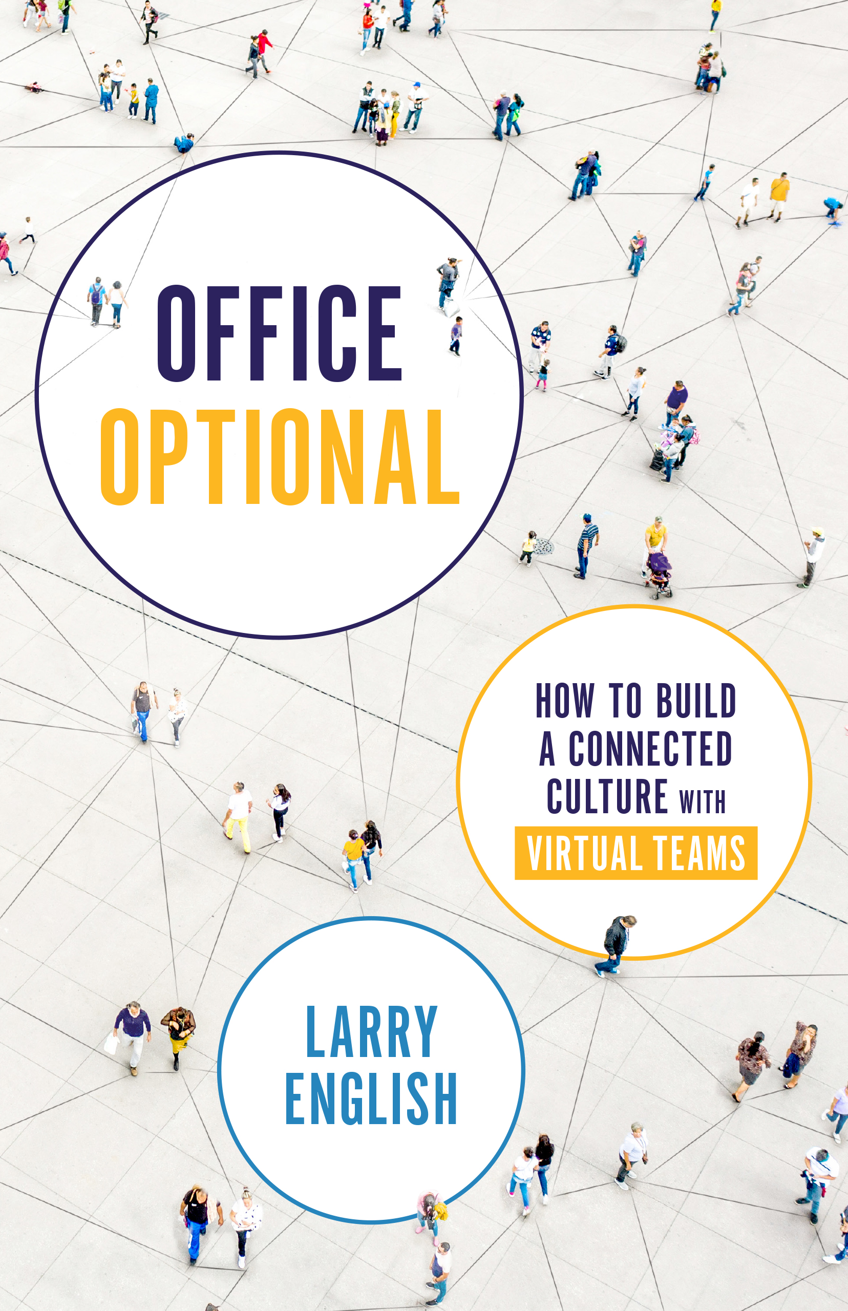 Office Optional: How to Build a Connected Culture with Virtual Teams (Kindle Edition)