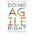 Doing Agile Right: Transfor...