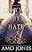 Crowned by Hate (Crowned #1) (Crowned Duet)