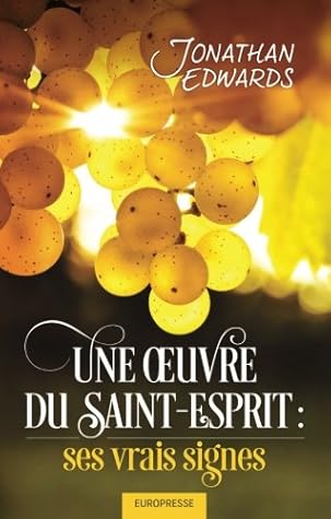 Une œuvre du Saint-Esprit (The Distinguishing Marks of a Work of the Spirit...): Ses vrais signes