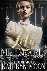 Lola & the Millionaires: Part One (Sweetverse, #2)