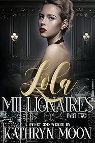 Lola & the Millionaires: Part Two (Sweetverse, #3)