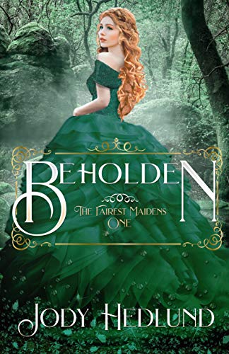 Beholden (The Fairest Maidens #1)