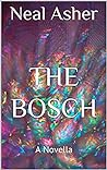 The Bosch by Neal Asher