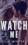 Watch Me (Suncoast University, #2) Watch Me (Suncoast University, #2)