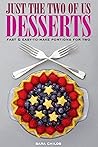 Just the Two of Us Desserts by Sara Childs