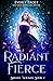 Radiant Fierce (Bright Wicked, #2) by Everly Frost