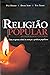 Religião Popular, uma resposta cristã às crenças e práticas populares