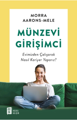 Münzevi Girişimci-Evimizden Çalışarak Nasıl Kariyer Yaparız?