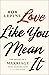 Love Like You Mean It: The Heart of a Marriage that Honors God