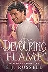 Devouring Flame by E.J.   Russell