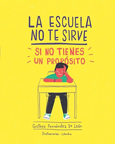 La Escuela No Te Sirve Si No Tienes Un Propósito