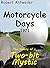 MOTORCYCLE DAYS 1971: The Making of a Two-bit Mystic (A Two-bit Mystic Series)