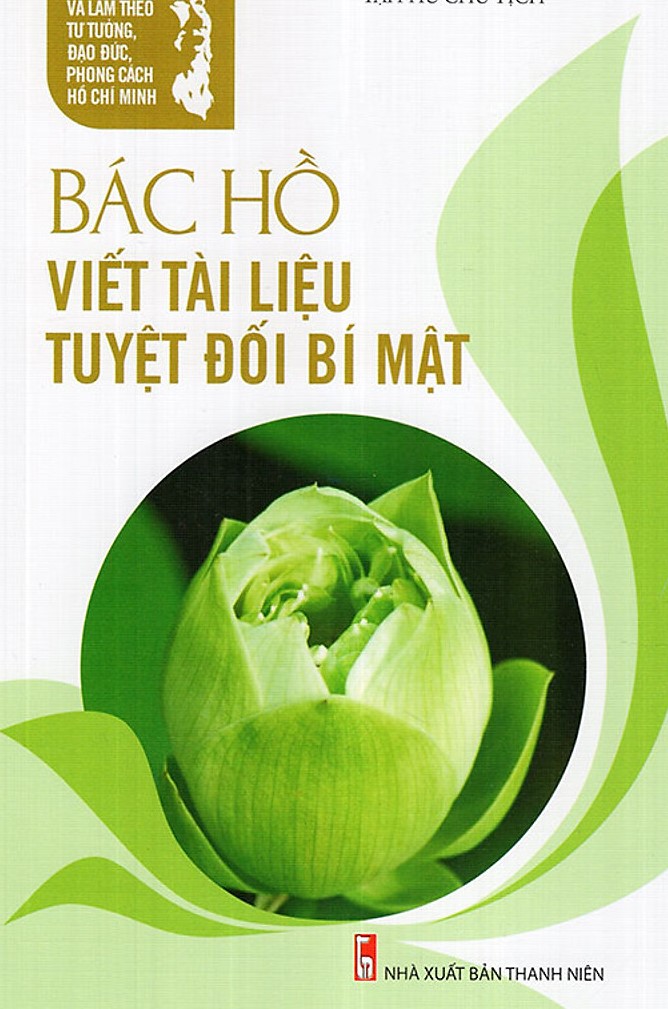 Bác Hồ viết tài liệu tuyệt đối bí mật (Paperback)